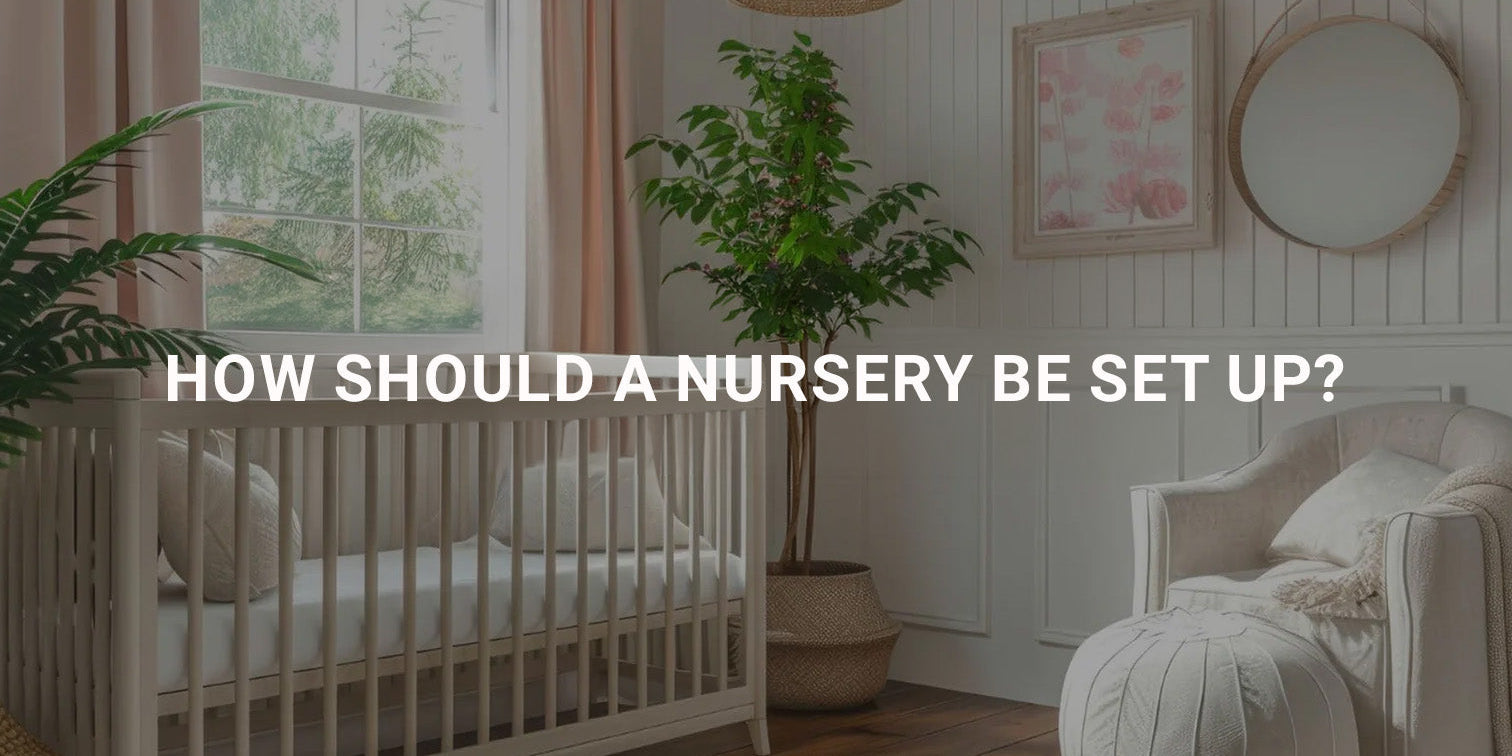 How Should a Nursery Be Set Up?